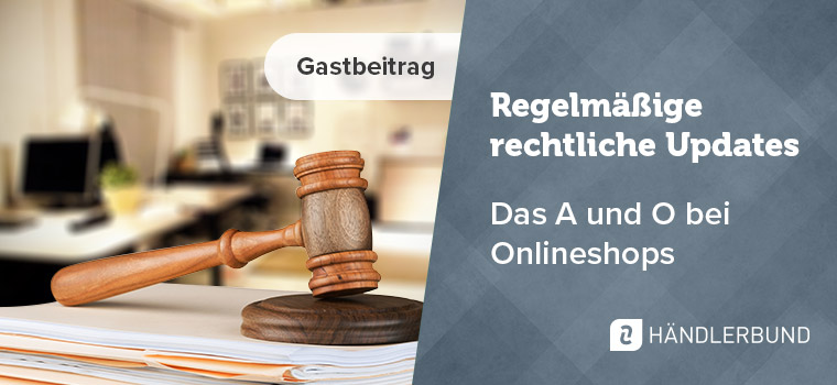 Regelmäßige rechtliche Updates im Onlineshop - Gastbeitrag Händlerbund