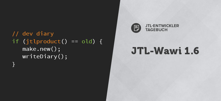 JTL-Wawi 1.6.: Das hat unsere Entwicklung gearbeitet
