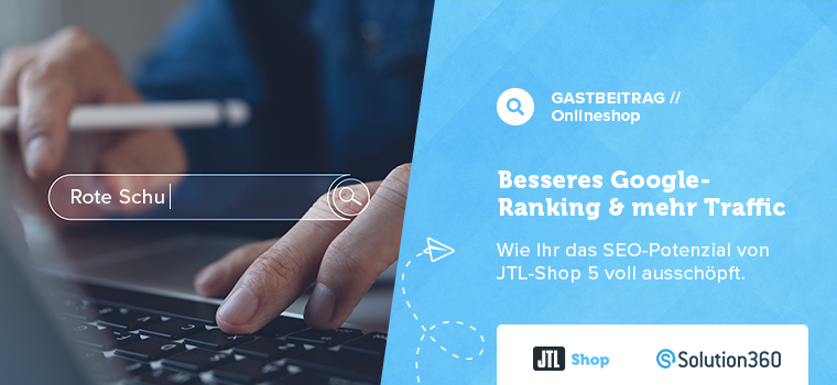 SEO-Potenziale in JTL-Shop 5 entdecken mit Solution 360