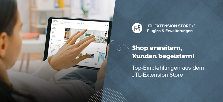 Plugins & Erweiterungen: Top-Empfehlungen aus dem JTL-Extension Store
