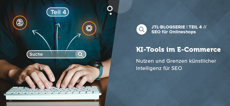 Blogreihe SEO für Onlineshops: KI-Tools im E-Commerce