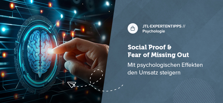 Blog Header Social Proof & Fear of Missing Out Psychologische Effekte