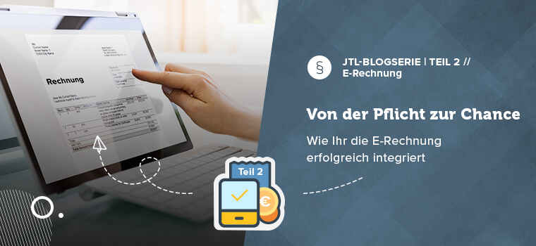 Blog-Header E-Rechnung: Von der Chance zur Pflicht