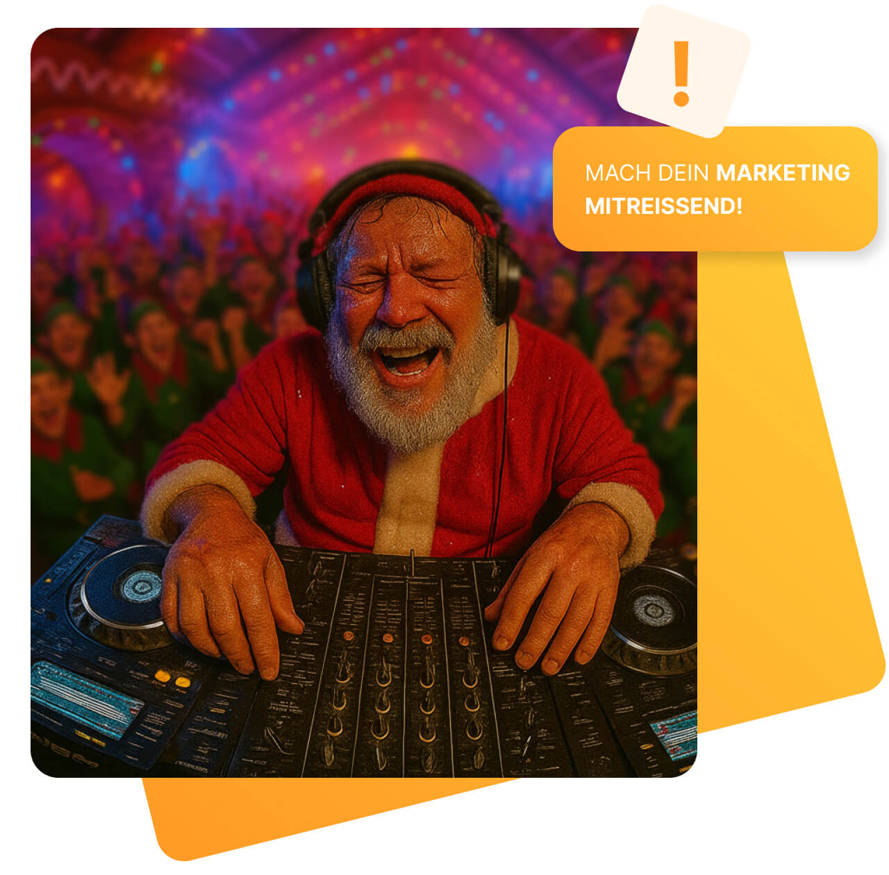 Ein lachender Weihnachtsmann mit Kopfhörern steht als DJ hinter einem Mischpult auf einer festlich beleuchteten Party. Im Hintergrund jubelt eine feiernde Menschenmenge in Weihnachtskleidung. Oben links im Bild steht in einem gelben Kasten: „MACH DEIN MARKETING MITREISSEND!“.