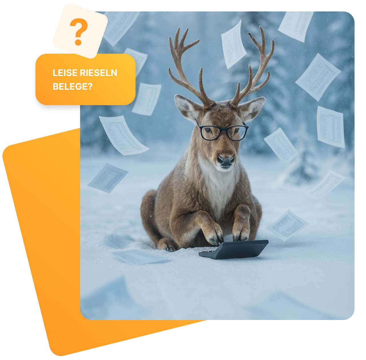 Ein Hirsch mit Brille sitzt im Schnee und tippt auf ein Tablet. Um ihn herum schweben zahlreiche Belege durch die winterliche Luft. Oben links im Bild steht in einem gelben Kasten: „LEISE RIESELN BELEGE?“. Im Hintergrund sind schneebedeckte Bäume zu sehen.