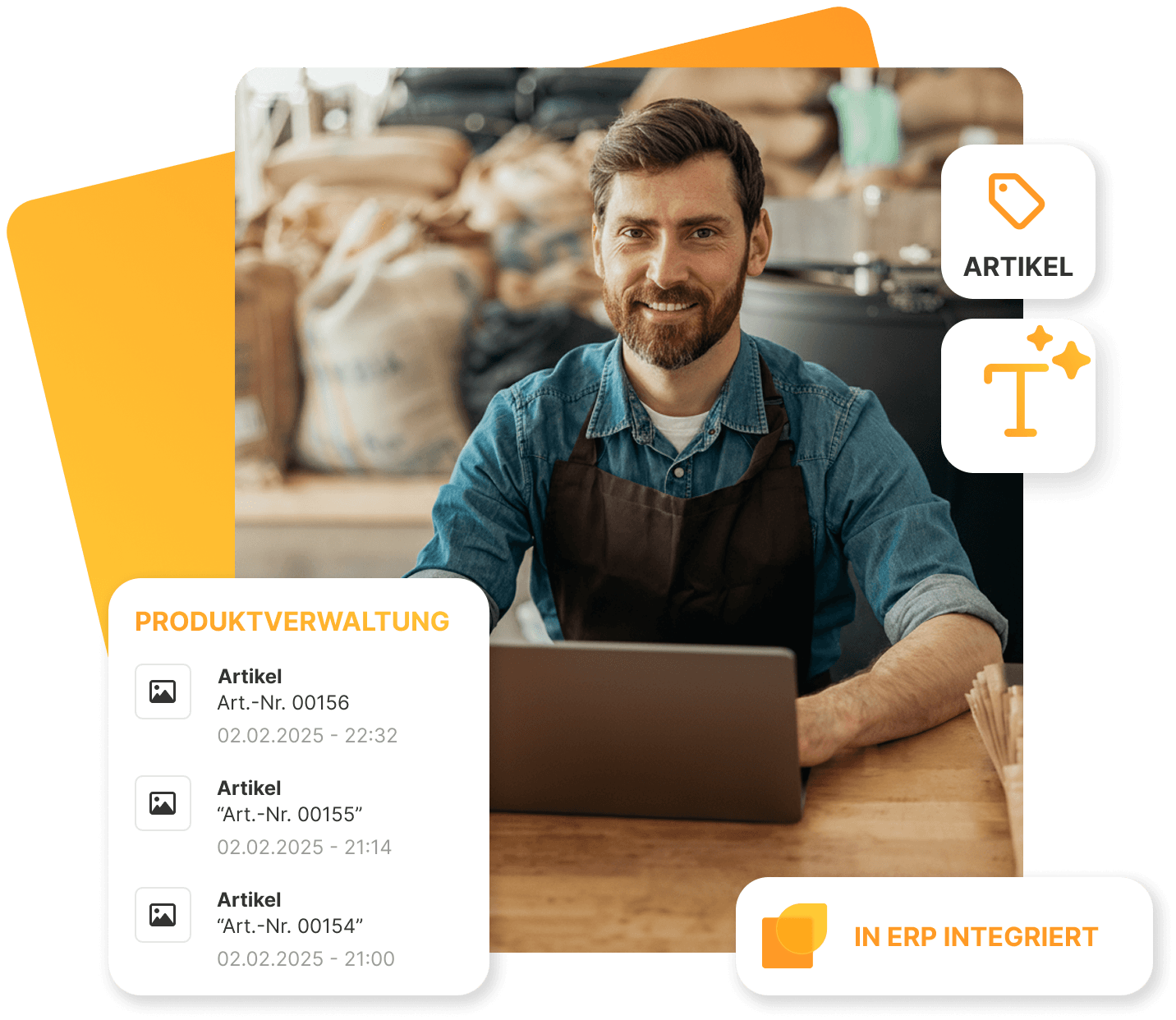 Ein Mann mit Schürze sitzt lächelnd vor einem Laptop an einem Holztisch. Links unten ist eine eingeblendete Übersicht „PRODUKTVERWALTUNG“ mit drei Einträgen: Artikel – Art.-Nr. 00156 – 02.02.2025 - 22:32, Artikel – „Art.-Nr. 00155“ – 02.02.2025 - 21:14, Artikel – „Art.-Nr. 00154“ – 02.02.2025 - 21:00. Rechts stehen die Texte „ARTIKEL“ und „IN ERP INTEGRIERT“.