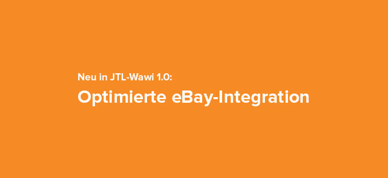 Neue eBay-Funktionalitäten ab JTL-Wawi 1.0