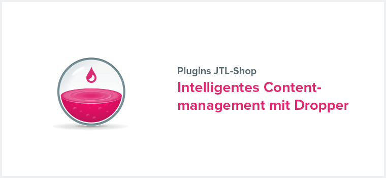 Dropper – A modern content system for JTL-Shop (Part 1)