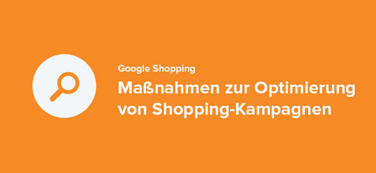 Erfolgreich mit Google Shopping | Teil 2