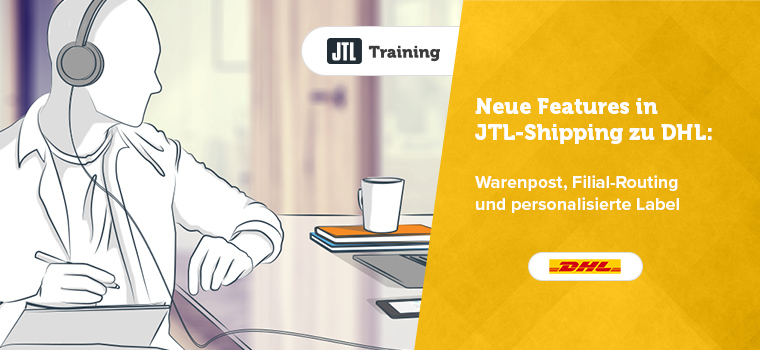 New features in JTL-Shipping for DHL: merchandise mail, store routing and personalized labels