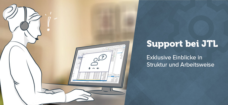 Support at JTL – Exclusive insights into structure and working methods
