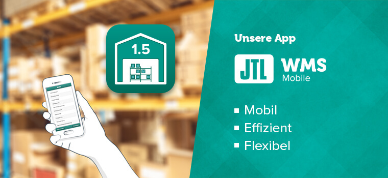 Mobil, effizient, flexibel: Unsere JTL-WMS Mobile App