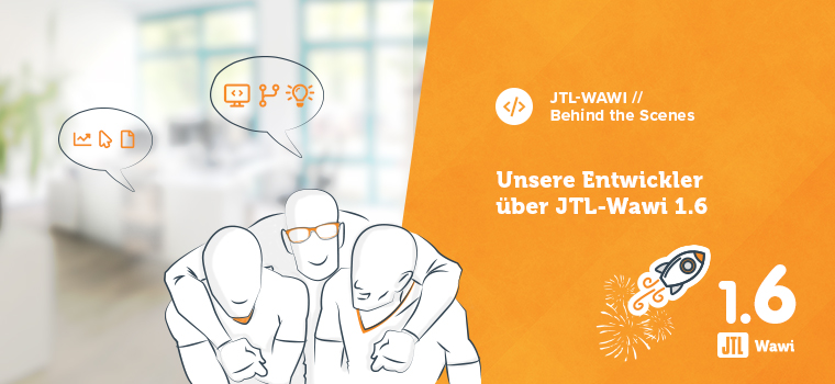 Making of JTL-Wawi 1.6: Developers give insights