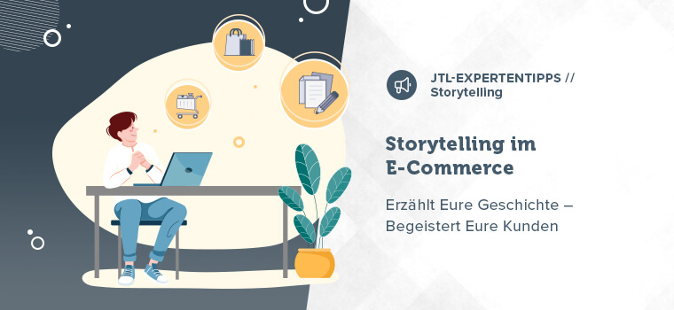 Storytelling in eCommerce: How to create strong customer loyalty