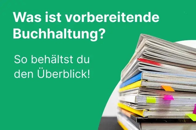 Vorbereitende Buchhaltung: Bedeutung & Vorteile für E-Commerce