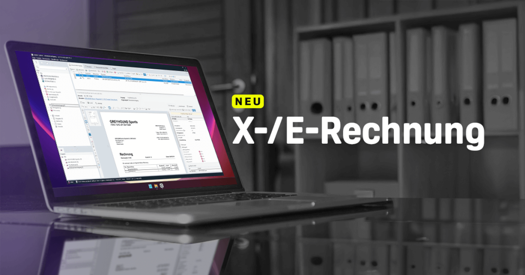 Mit GREYHOUND DMS gewappnet für X- und E-Rechnungen